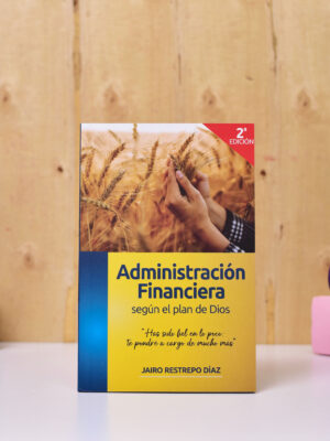 LIBRO: ADMINISTRACION FINANCIERA SEGÚN EL PLAN DE DIOS