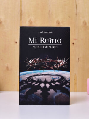 LIBRO: MI REINO NO ES DE ESTE MUNDO