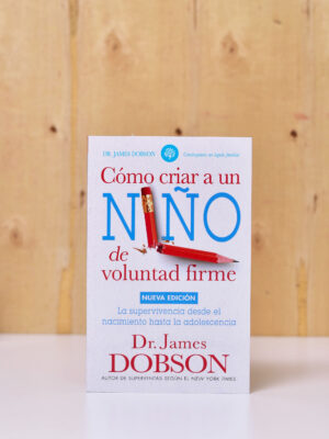 LIBRO: COMO CRIAR A UN NIÑO DE VOLUNTAD FIRME