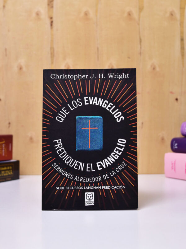 LIBRO: QUE LOS EVANGELIOS PREDIQUEN EL EVANGELIO