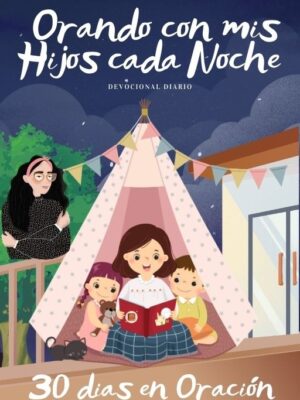 ORANDO CON MIS HIJOS CADA NOCHE, 30 DÍAS EN ORACIÓN
