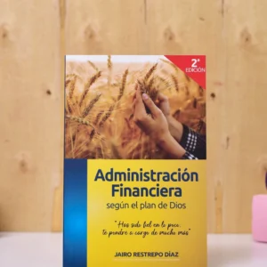ADMINISTRACION FINANCIERA SEGUN EL PLAN DE DIOS