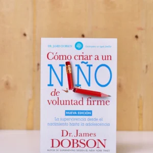 L. COMO CRIAR A UN NIÑO DE VOLUNTAD FIRME