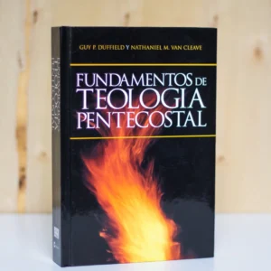 FUNDAMENTOS DE TEOLOGÍA PENTECOSTAL