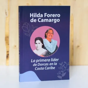 LA PRIMERA LIDER DE DORCAS EN LA COSTA CARIBE