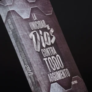 LA UNICIDAD DE DIOS CONTRA TODO ARGUMENTO